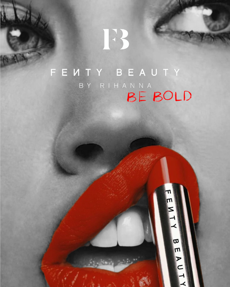 Fenty Beauty — Be Bold campaign concept